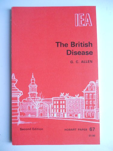 Beispielbild fr British Disease: Short Essay on the Nature and Causes of the Nation's Lagging Wealth (Hobart Papers) zum Verkauf von WorldofBooks