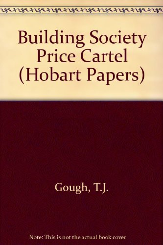 Imagen de archivo de Building Society Price Cartel (Hobart Papers) a la venta por medimops