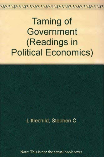 Stock image for Taming of Government (Readings in Political Economics) for sale by medimops