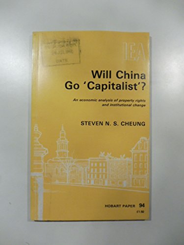 Stock image for Will China Go Capitalist? An Analysis of Property Rights and Institutional Change (Hobart Paper 94) for sale by Lime Works: Books Art Music Ephemera Used and Rare