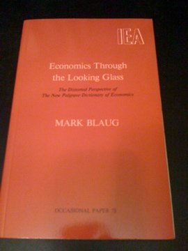 9780255362122: Economics Through the Looking Glass: The Distorted Perspective of the New Palgrave Dictionary of Economics (Institute of Economic Affairs, Occasional Paper, No. 78)