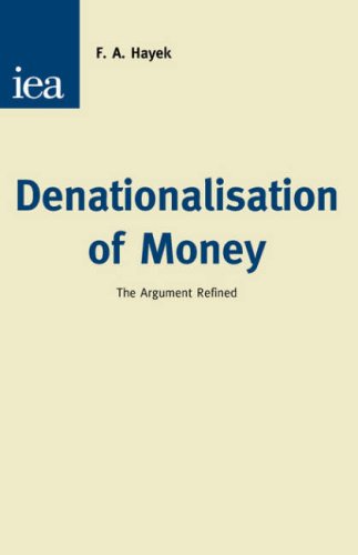Beispielbild fr Denationalisation of Money: The Argument Refined (Hobart Papers): No. 70 zum Verkauf von WorldofBooks