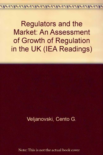 9780255362498: Regulators and the Market: An Assessment of Growth of Regulation in the UK: 35 (IEA Readings)