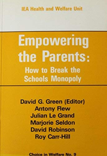 Beispielbild fr Empowering the Parents: How to Break the Schools' Monopoly (Choice in Welfare) zum Verkauf von AwesomeBooks