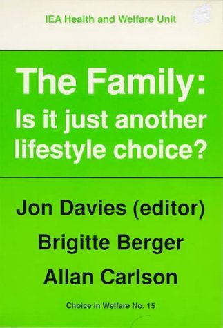 Beispielbild fr The Family: Is it Just Another Lifestyle Choice?: No. 15 (Choice in Welfare S.) zum Verkauf von WorldofBooks