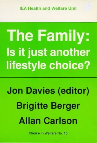 Stock image for THE FAMILY: IS IT JUST ANOTHER LIFESTYLE CHOICE? (CHOICE IN WELFARE) for sale by Discover Books