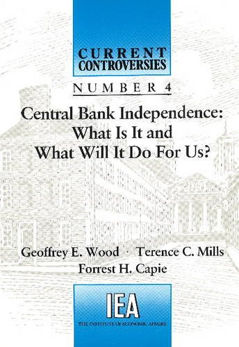 Beispielbild fr Central Bank Independence: What Is It and What Will It Do for Us? (Current Controversies) zum Verkauf von Chiron Media