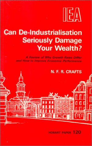 Can De-Industrialization Seriously Damage Your Wealth? : A Review of Why Growth Rates Differ and ...