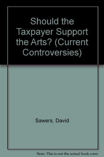 9780255363259: Should the Taxpayer Support the Arts? (Current Controversies): No. 7