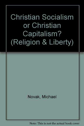 Stock image for Christian Socialism or Christian Capitalism? (Religion & Liberty) for sale by RIVERLEE BOOKS