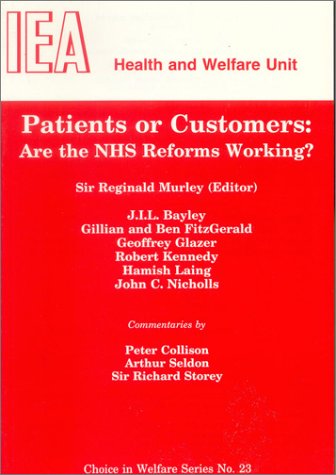 Beispielbild fr Patients or Customers: Are the NHS Reforms Working?: No. 23 (Choice in Welfare S.) zum Verkauf von Goldstone Books