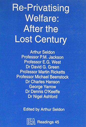 9780255363846: Re-privatising Welfare: After the Lost Century