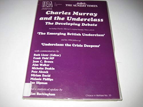 Beispielbild fr Charles Murray and the Underclass: The Developing Debate - Choice in Welfare Series (Volume 33) zum Verkauf von Anybook.com