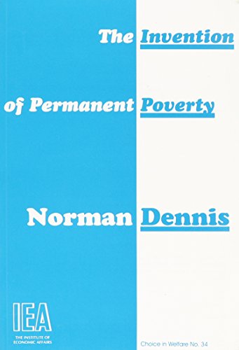 Beispielbild fr The Invention of Permanent Poverty: No. 34. (Choice in Welfare S.) zum Verkauf von WorldofBooks