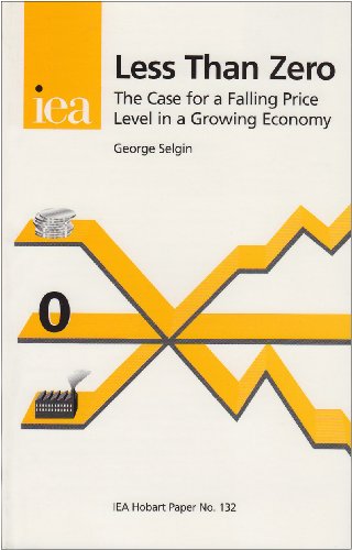 Stock image for Less Than Zero: The Case for a Falling Price Level in a Growing Economy (HOBART PAPERS) for sale by Friends Of Bridgeport Public Library