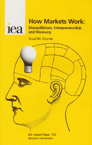 Beispielbild fr How Markets Work: Disequilibrium, Entrepreneurship and Discovery (Hobart Papers): No. 133 zum Verkauf von WorldofBooks