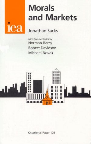 Morals and Markets: Seventh Annual Hayek Memorial Lecture (IEA Occasional Paper 108) (9780255364249) by Sacks, Jonathan; Barry, Norman; Davidson, Robert; Novak, Michael