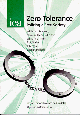 9780255364324: Zero Tolerance: Policing a Free Society