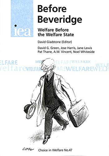 Beispielbild fr Before Beveridge: Welfare Before the Welfare State: No. 47. (Choice in Welfare S.) zum Verkauf von WorldofBooks