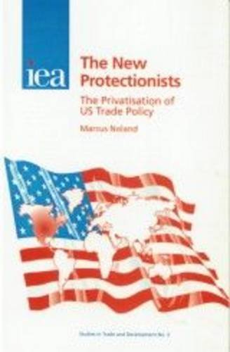 Imagen de archivo de New Protectionists: The Privatisation of Us Trade Policy a la venta por Revaluation Books