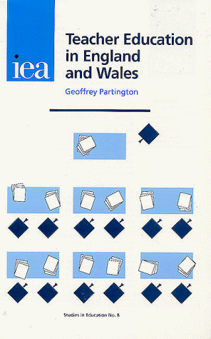 9780255364768: Teacher Education in England and Wales (IEA Studies in Education)