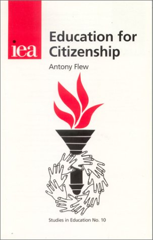 Education for Citizenship (Studies in Education, 10) (9780255364799) by Flew, Anthony