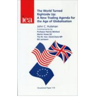 Beispielbild fr The World Turned Rightside Up: A New Trading Agenda for the Age of Globalisation (Occasional Paper, 114) zum Verkauf von medimops