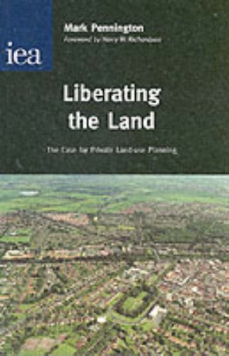 Beispielbild fr Liberating the Land: The Case for Private Land-Use Planning (Hobart paper) zum Verkauf von WorldofBooks