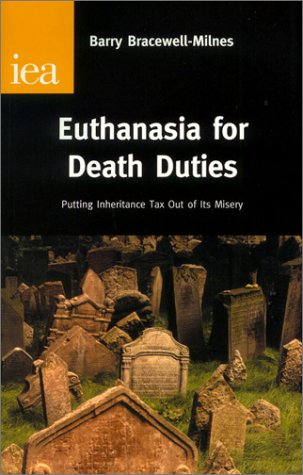 Beispielbild fr Euthanasia for Death Duties: Putting Inheritance Tax Out of Its Misery (Research Monograph, 54) zum Verkauf von MusicMagpie