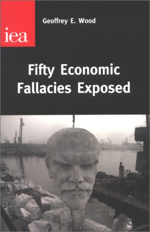 Beispielbild fr Fifty Economic Fallacies Exposed by Wood, Geoffrey E. ( Author ) ON Nov-20-2002, Hardback zum Verkauf von Reuseabook