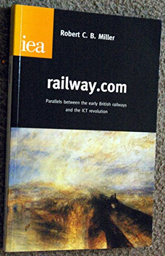 Railway. com. Parallels between the early British railways and the ICT Revolution.