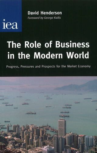 Beispielbild fr The Role of Business in the Modern World: Progress, Pressures and Profits for the Market Economy zum Verkauf von WorldofBooks