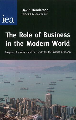 Stock image for The Role of Business in the Modern World: Progress, Pressures and Profits for the Market Economy for sale by WorldofBooks