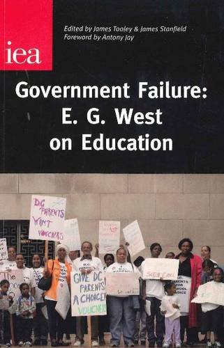 Beispielbild fr Government Failure: E. G. West on Education (Institute of Economic Affairs: Occasional Papers) zum Verkauf von AwesomeBooks