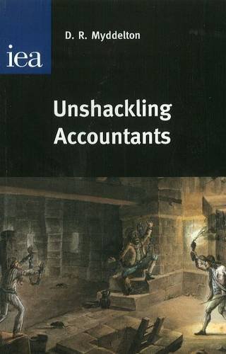 Imagen de archivo de Unshackling Accountants (Hobart Papers): v. 149 a la venta por WorldofBooks