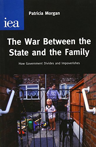 Beispielbild fr War Between the State and the Family: How Government Divides and Impoverishes zum Verkauf von medimops
