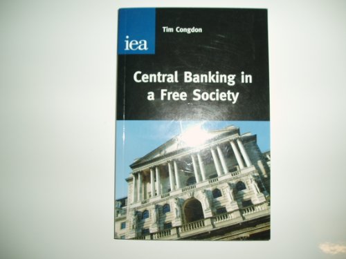 Beispielbild fr Central Banking in a Free Society (Hobart Paper) (Hobart Paper, 166) zum Verkauf von WorldofBooks