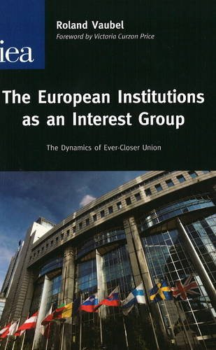 Beispielbild fr The European Institutions As An Interest Group: The Dynamics of Ever-closer Union zum Verkauf von Ammareal