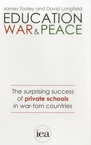 Imagen de archivo de Education, War and Peace: The Surprising Success of Private Schools in War-Torn Countries (Hobart Paperback): 187 a la venta por WorldofBooks