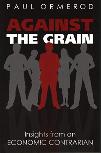 Stock image for Against the Grain: Insights from an Economic Contrarian for sale by WorldofBooks