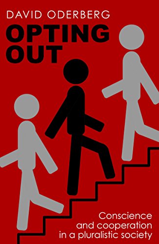 Stock image for Opting Out: Conscience and Cooperation in a Pluralistic Society for sale by WorldofBooks