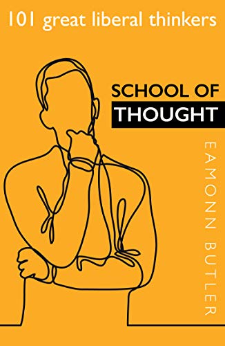 Stock image for School of Thought: 101 Great Liberal Thinkers for sale by WorldofBooks