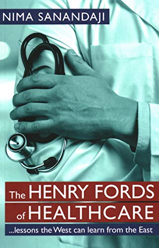 Stock image for The Henry Fords of Healthcare Lessons the West Can Learn from the East for sale by PBShop.store US