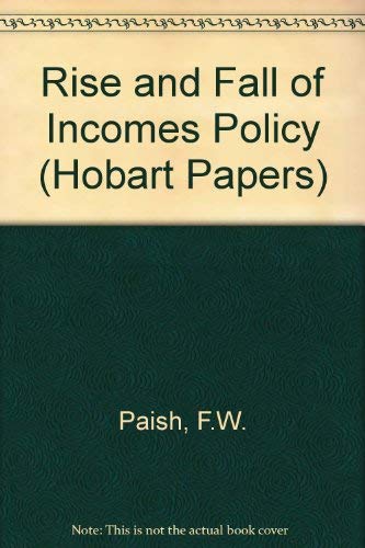 9780255696487: Rise and Fall of Incomes Policy (Hobart Papers)