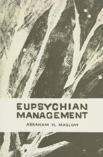 Eupsychian Management: A Journal (9780256003536) by Maslow, Abraham H.