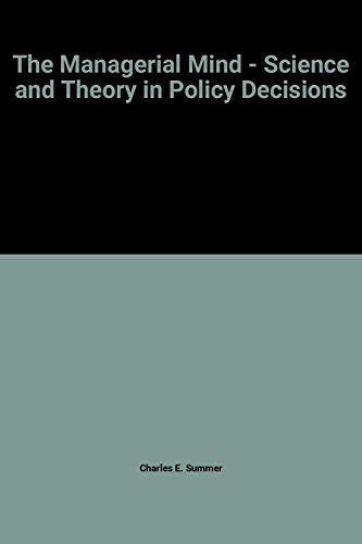 9780256005127: Title: The managerial mind Science and theory in policy d