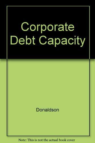 9780256006148: Corporate Debt Capacity