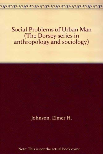 Imagen de archivo de Social problems of urban man (The Dorsey series in anthropology and sociology) a la venta por Wonder Book