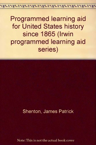 Stock image for Programmed learning aid for United States history since 1865 (Irwin programmed learning aid series) for sale by Quiet Companion