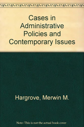 Imagen de archivo de Cases in administrative policies and contemporary issues a la venta por Colorado's Used Book Store